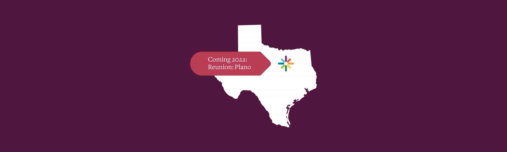 Coming 2022 — Reunion: Plano